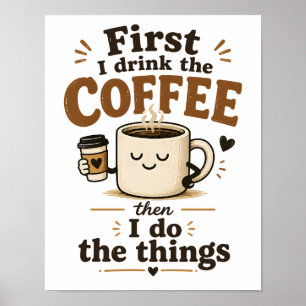 Eerst drink ik de koffie en dan doe ik de dingen poster