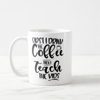 Eerst Drink ik de koffie en dan leer ik de Kindere Koffiemok