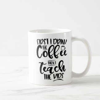 Eerst Drink ik de koffie en dan leer ik de Kindere Koffiemok