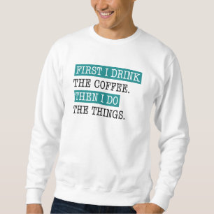 Eerst Drink ik de koffie Trui