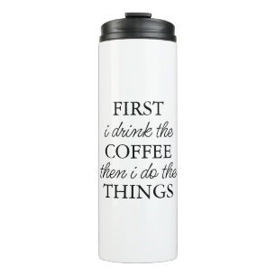 Eerst drink ik koffie, dan doe ik de dingen thermosbeker