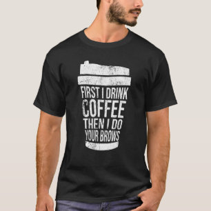 eerst Drink ik koffie dan ik je borsten doe T-shirt