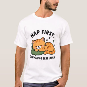 Eerst een dutje, later pas zorgen maken t-shirt
