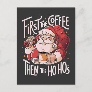 Eerst koffie, dan de Ho Hos Kerstman Feestdagenkaart