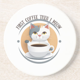 Eerst koffie dan miauw ik Schattigee kattenzandste Zandsteen Onderzetter