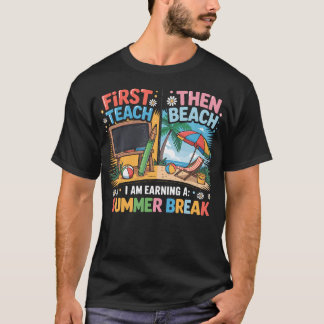 Eerst Lesgeven Dan Strand Ik Verdien Een Zomer T-shirt