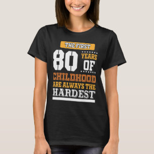 Eerste 80 jaar kindertijd t-shirt
