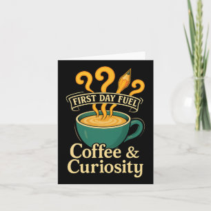 Eerste Dag Brandstof Koffie En Nieuwsgierigheid Le Kaart