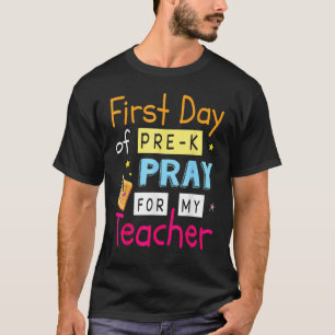 Eerste dag van prek bidden voor mijn lerarenstuden t-shirt