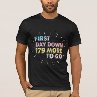 Eerste Dag Voorbij, 179 Te Gaan Funny School T-shirt
