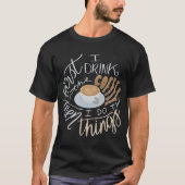 Eerste ik Drink koffie T-shirt (Voorkant)