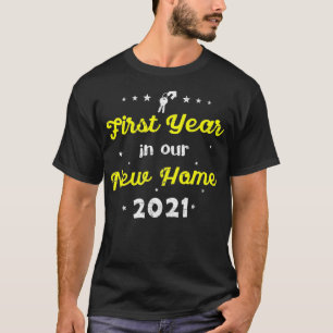 Eerste jaar 2021 in onze nieuwe thuis koppels huis t-shirt