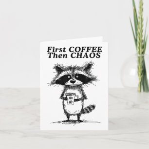Eerste Koffie Dan Chaos Funny Raccoon _1 Kaart