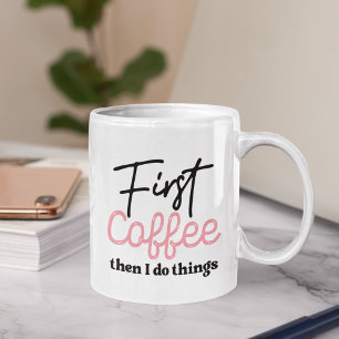 Eerste koffie dan doe ik dingen, grappige koffie-o koffiemok