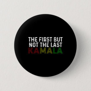 Eerste maar niet laatste Kamala Harris voor Presid Ronde Button 5,7 Cm