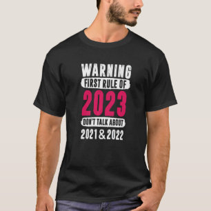 Eerste regel van 2023 Spreek geen nieuwjaarsdag de T-shirt