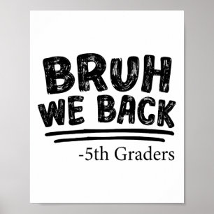 Eerste schooldag Bruh We zijn terug 5de klassers T Poster