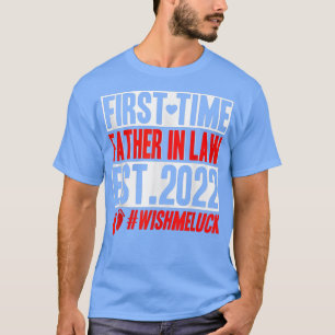 Eerste vader in wet 2022: een grappige zwangerscha t-shirt