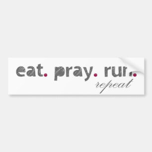 eet. bidden. rennen. Bumpersticker