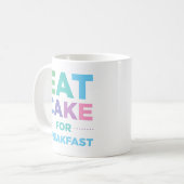 Eet Cake for Breakfast Mok (Voorkant links)