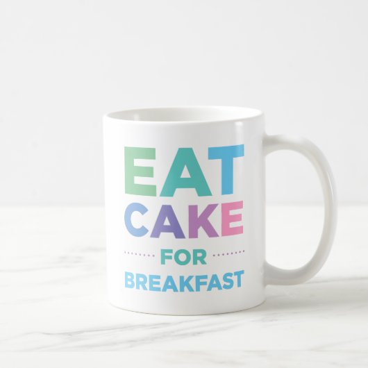Eet Cake for Breakfast Mok (Rechts)
