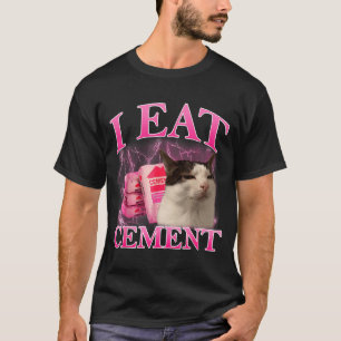 Eet Cement Grappige Kat Meme Internet Memes Grafis T-shirt