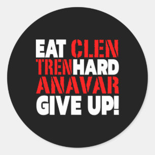 Eet Clen - Tren Hard - Geef Nooit Op Bodybuilding  Ronde Sticker