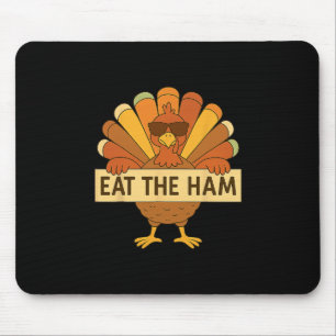 Eet De Ham Sla Een Kalkoen Over Funny Thanksgiving Muismat