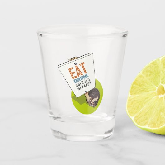 Eet Drink & Be Merry Hedgehog Picket Sign Shot Glas (Voorkant)