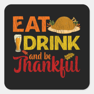 Eet Drink Dankbaar Familie Overeenkomstige Thanksg Vierkante Sticker