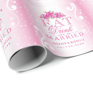 Eet Drink en ga trouwen   Roze bruiloft Cadeaupapier