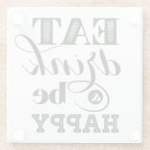 Eet, Drink en wees blij Glazen Onderzetter (Achterkant)