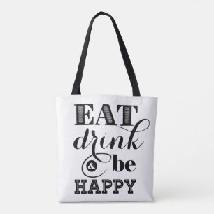 Eet, Drink en wees blij Tote Bag