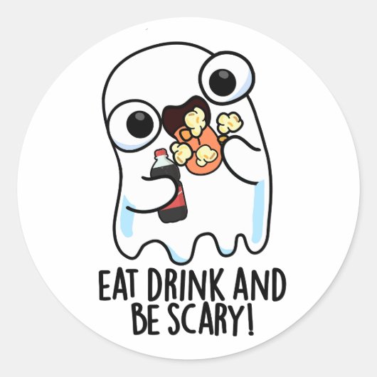 Eet Drink en wees een grappige spookwoordspeling Ronde Sticker (Voorkant)