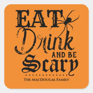 Eet, drink en wees eng familiede Halloween op maat Vierkante Sticker