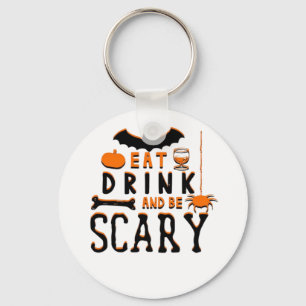 Eet, drink en wees eng Funny Halloween-citaat Sleutelhanger