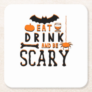 Eet, drink en wees eng Funny Halloween-citaat Vierkante Kartonnen Onderzetter