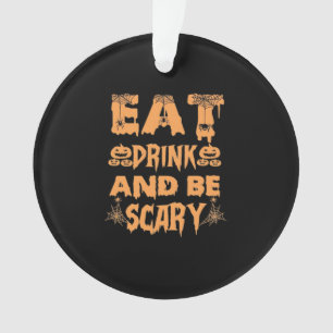 Eet, drink en wees eng grappig ontwerp ornament