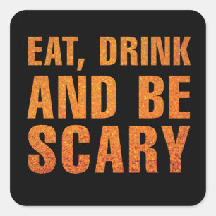 Eet, Drink en wees eng Halloween Decor Vierkante Sticker