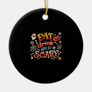 Eet, drink en wees eng Halloween grappig essentiee Keramisch Ornament