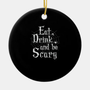 Eet, drink en wees eng Halloween Keramisch Ornament