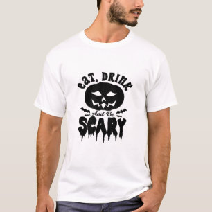 Eet, drink en wees eng Halloween Licht Cool Uniek T-shirt