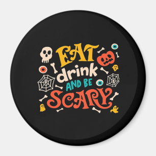 Eet, drink en wees eng Halloween-ontwerp Essentiee Magneet