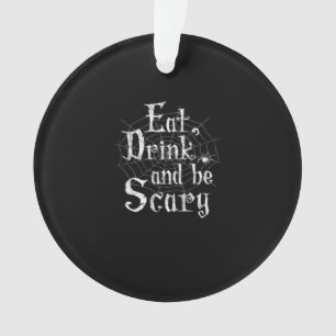 Eet, drink en wees eng Halloween Ornament