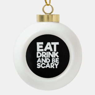 Eet, drink en wees eng Halloween Retro klassieker Keramische Bal Ornament