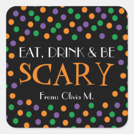Eet Drink en wees eng Halloween Snoep Trick Treat Vierkante Sticker