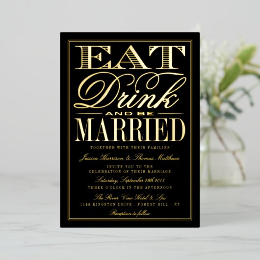 Eet, Drink en wees getrouwd Modern Wedding Real Folie Uitnodiging (Staand Voorkant)
