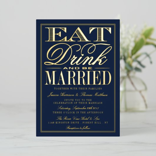 Eet, Drink en wees getrouwd Modern Wedding Real Folie Uitnodiging (Staand Voorkant)