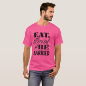 Eet Drink en wees getrouwd Typografie Unix T-shirt (Voorkant volledig)