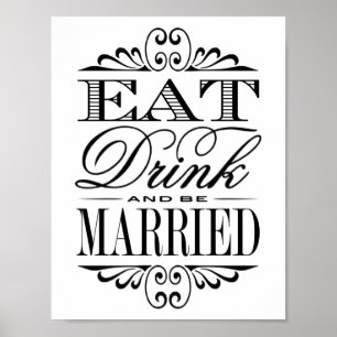 Eet, Drink en wees getrouwd - Wit trouwbord Poster